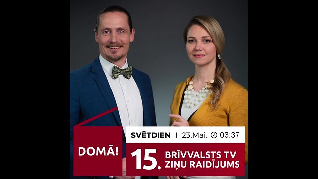 BRĪVVALSTS TV 15# RAIDĪJUMS /23.05.2021/