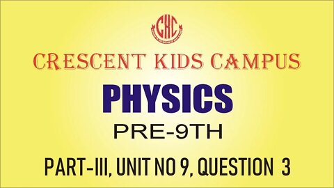 Physics Pre 9th Part III Unit 9 Q 3