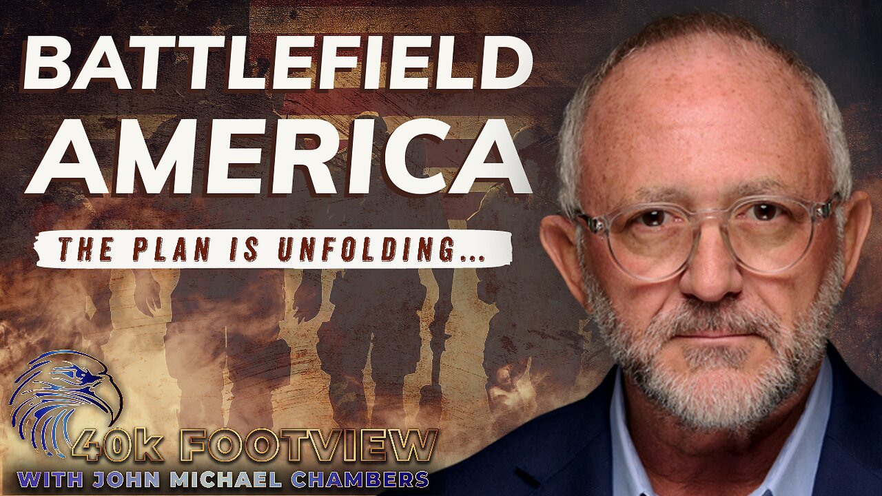 BATTLEFIELD AMERICA – THE PLAN IS UNFOLDING | 40K Foot View with JMC