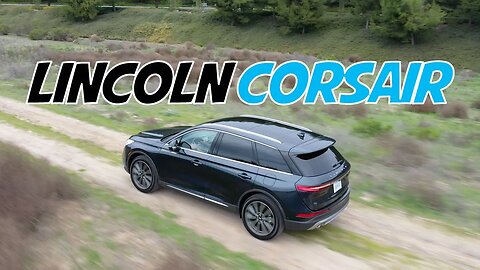 2020 Lincoln Corsair - Impressive premium crossover in a crowded field.