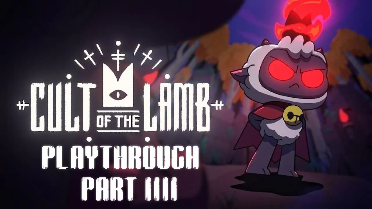 Cult of the Lamb Playthrough Part 4 (Longform sort of)