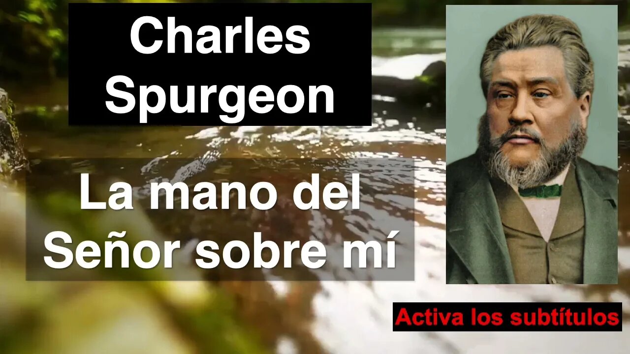 La mano del Señor sobre mi. Charles Spurgeon. Devocional de hoy.