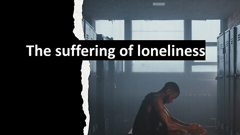 Sermon Only | The suffering of loneliness | Apr 16, 2023