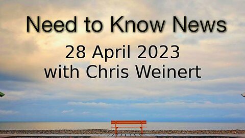 Need to Know (28 April 2023) with Chris Weinert