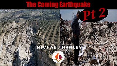 The Coming Earthquake - Michael Hanley - March 12th, 2023