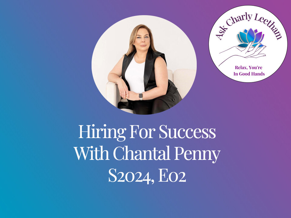 Hiring For Success With Chantal Perry (S2024, E02)