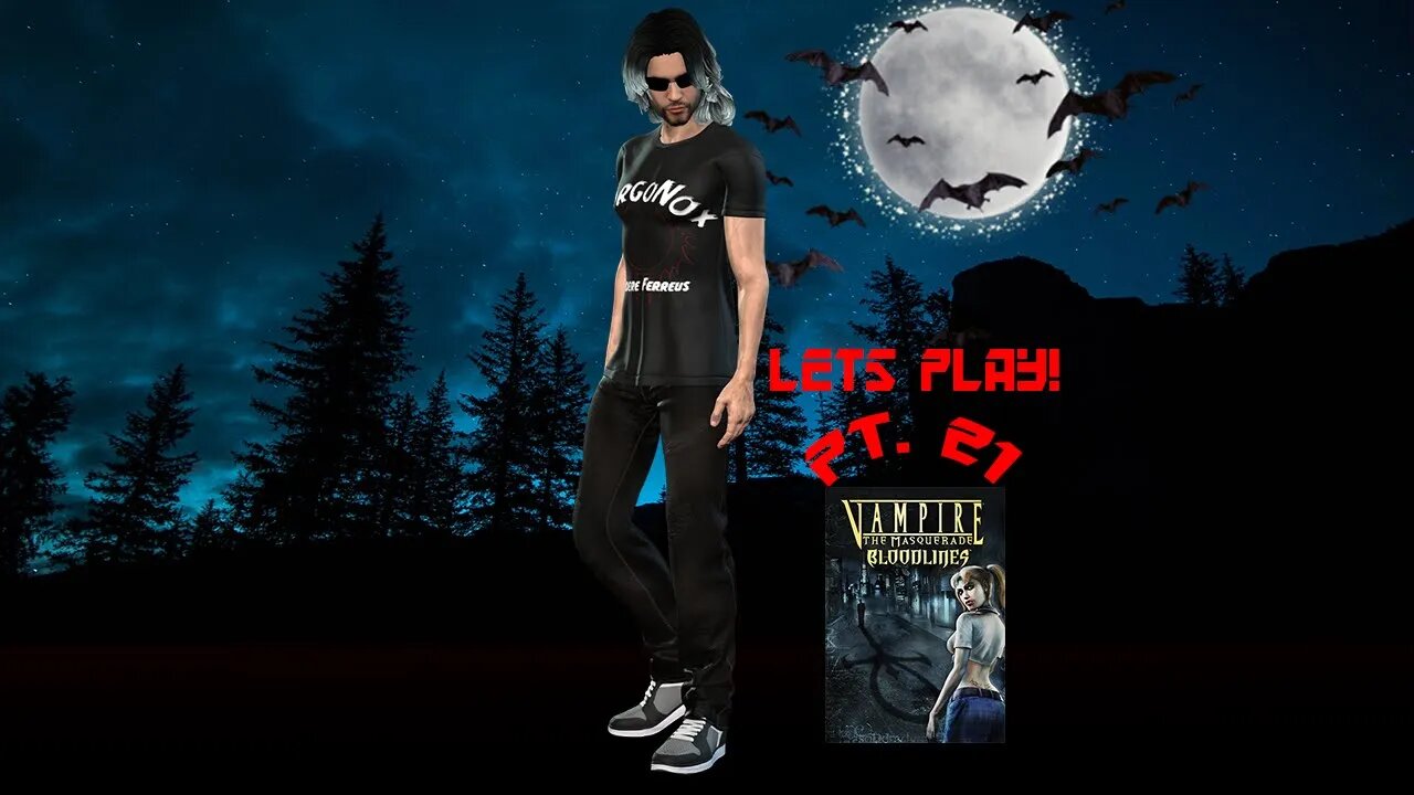 ZargoNox Plays: Vampire the Masquerade - Bloodlines [P.21]