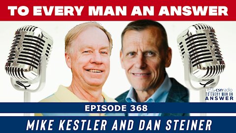 Episode 368 - Dan Steiner and Mike Kestler on To Every Man An Answer