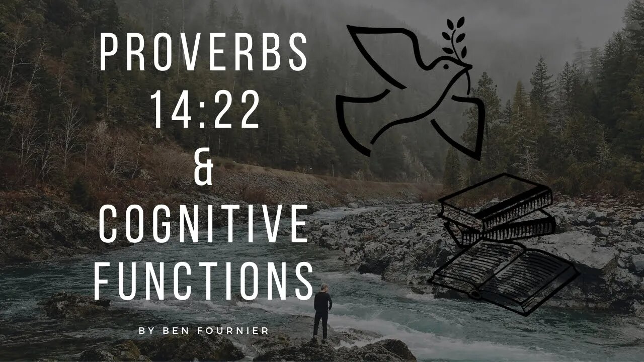 Proverbs 14:22 & Cognitive Functions.