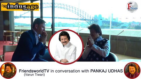 FriendsworldTV in conversation with Pankaj Udhas