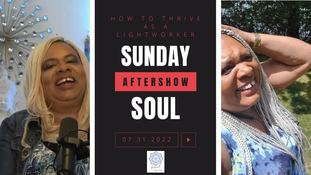 HOW TO THRIVE AS A LIGHTWORKER TODAY | Sunday Soul Podcast LIVE AFTERSHOW
