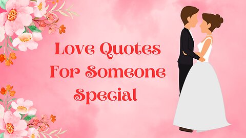 Beautiful Love Quotes for someone Special || Love Messages #Quotes #viral #lovequotes