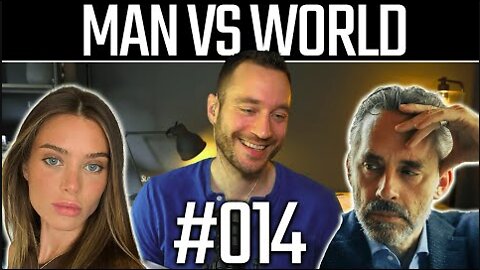 Man Vs. World Ep#014 | Lana Rhoades BABY?! | Jordan Peterson's Tweet Controversy