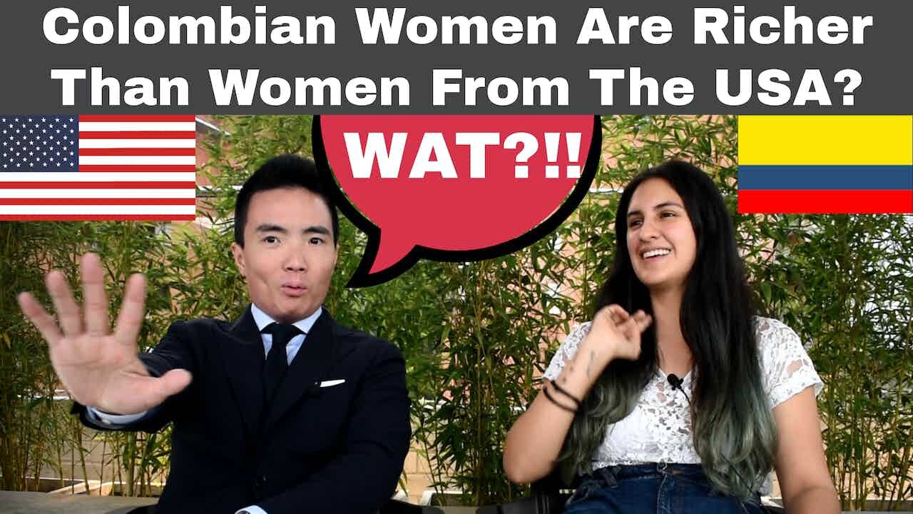 Colombian Women Are Richer Than Women In The USA?!?! | Episode 268