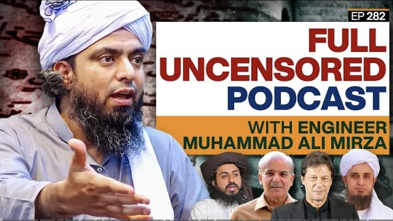 Full UNCENSORED Podcast with Engineer Muhammad Ali Mirza on Islam, Pakistan and Blasphemy