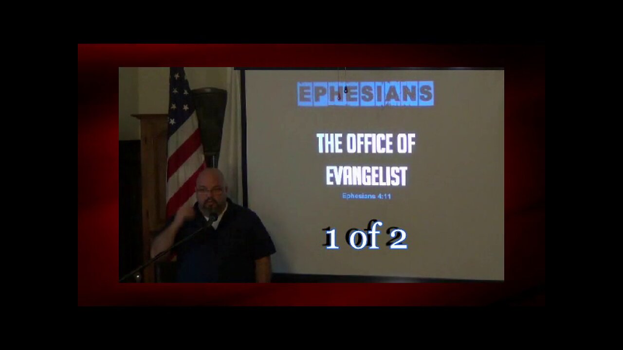 056 The Office of Evangelist (Ephesians 4:11) 1 of 2