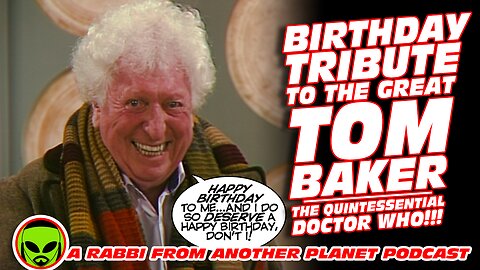 Birthday Tribute To Tom Baker
