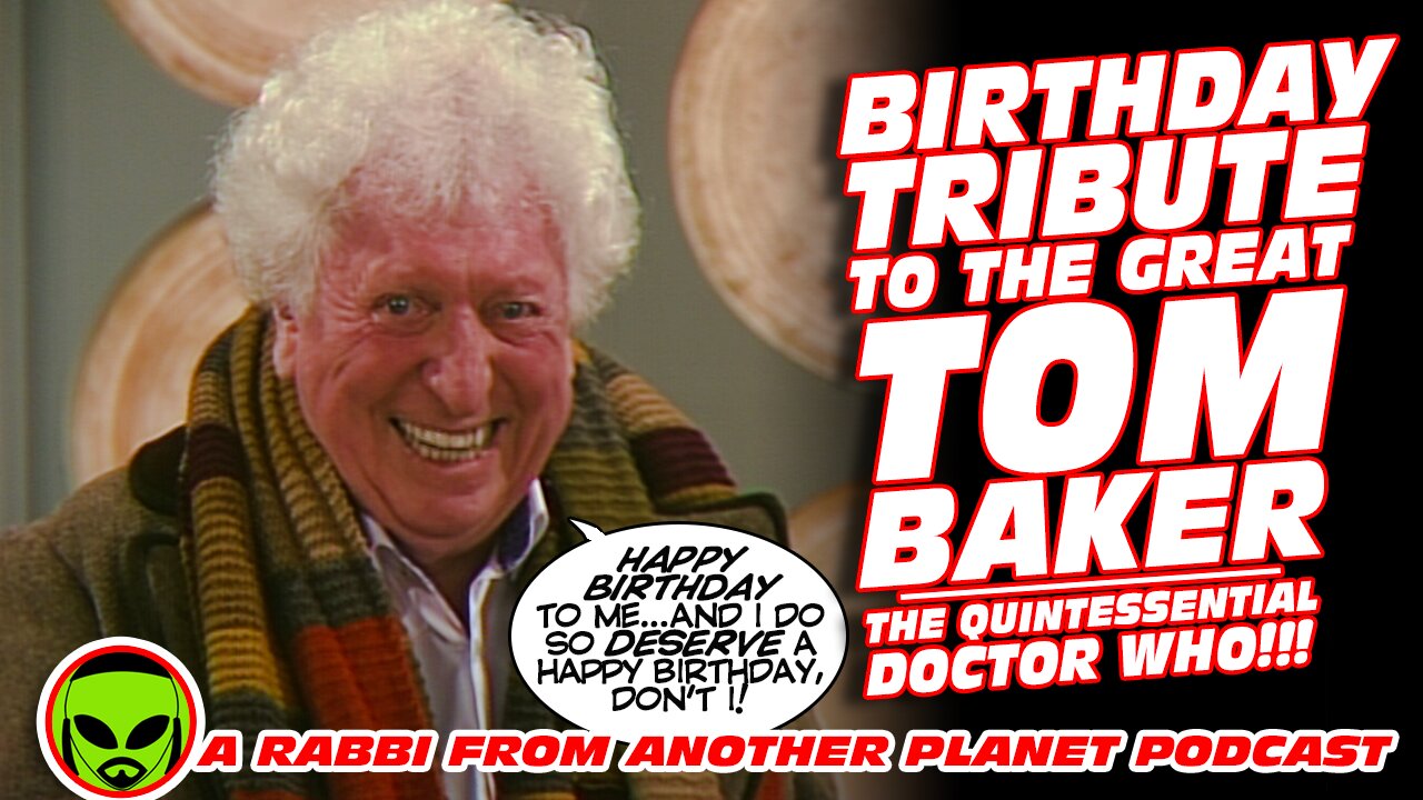 Birthday Tribute To Tom Baker