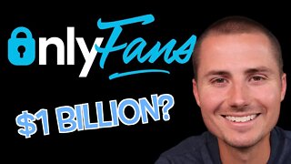 OnlyFans: A $1 Billion Company?