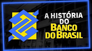 A HISTÓRIA DO BANCO DO BRASIL