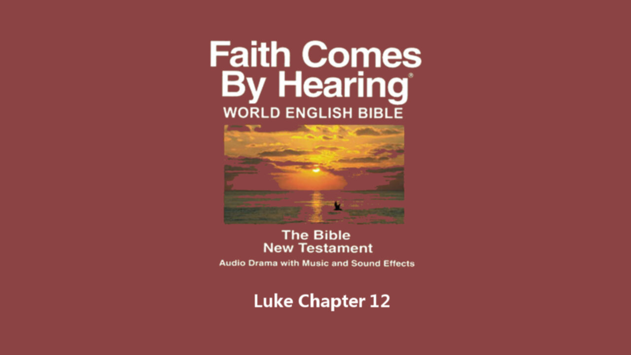 Luke Chapter 12 - WEB - Audio Bible