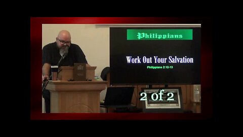 Work Out Your Own Salvation (Philippians 2:12-13) 2 of 2