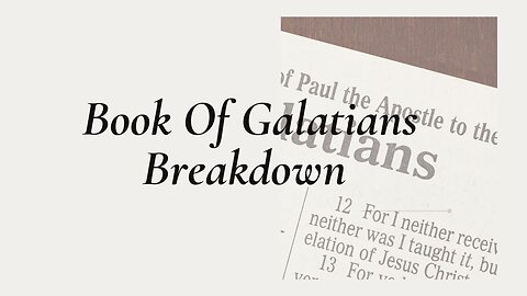 BOOK OF GALATIANS BREAKDOWN PART 4