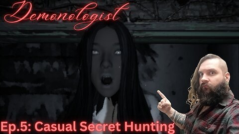 Demonologist Ep.5 Casual secret hunting