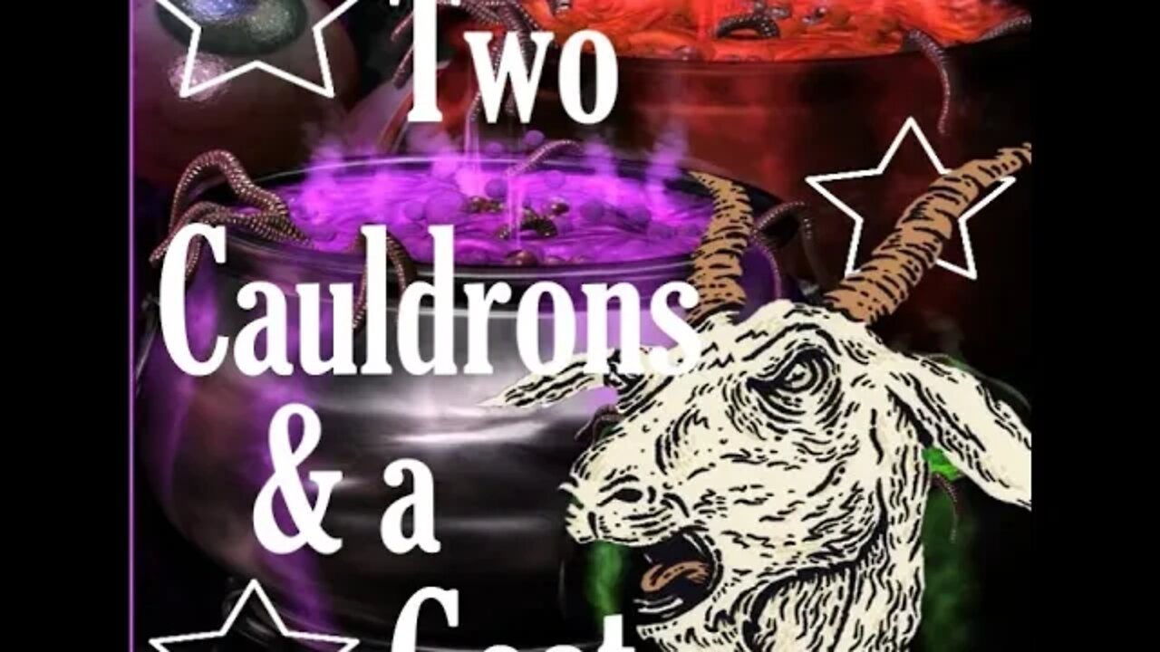 Two Cauldrons and a Goat YouTube Intro