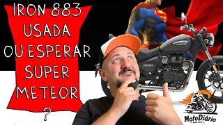 Comprar uma Iron 883 USADA ou ESPERAR por uma SUPER METEOR? Americano responde