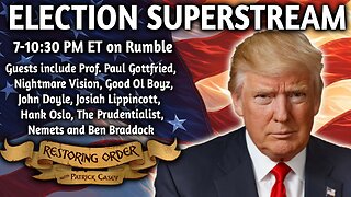 ELECTION SUPERSTREAM | Restoring Order - EP 305