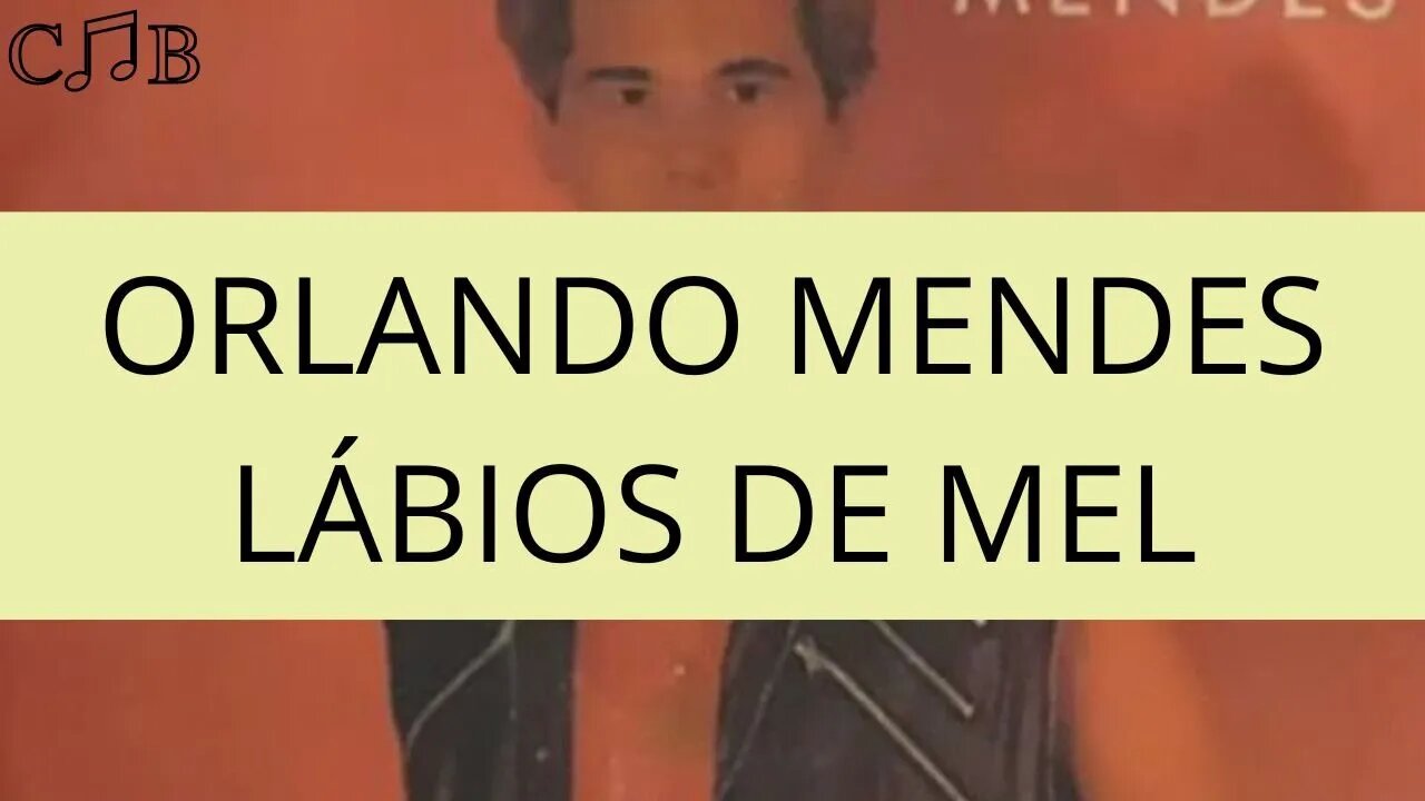 Orlando Mendes - Lábios de Mel