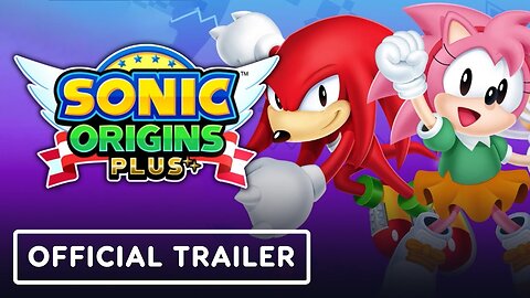 Sonic Origins Plus - Official Announcement Trailer