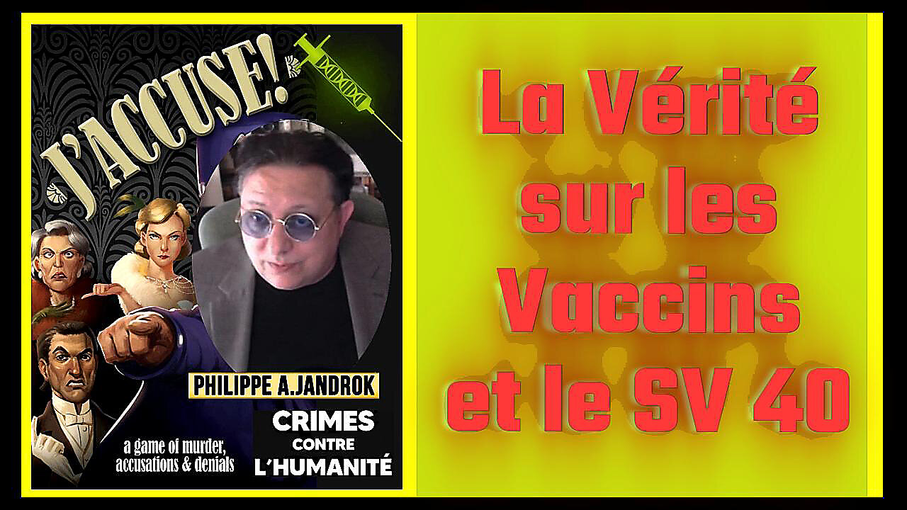 La Vérité sur les Vaccins et le SV 40 exposée par Ph.JANDROK. Part 02. Voir descriptif (Hd 720)