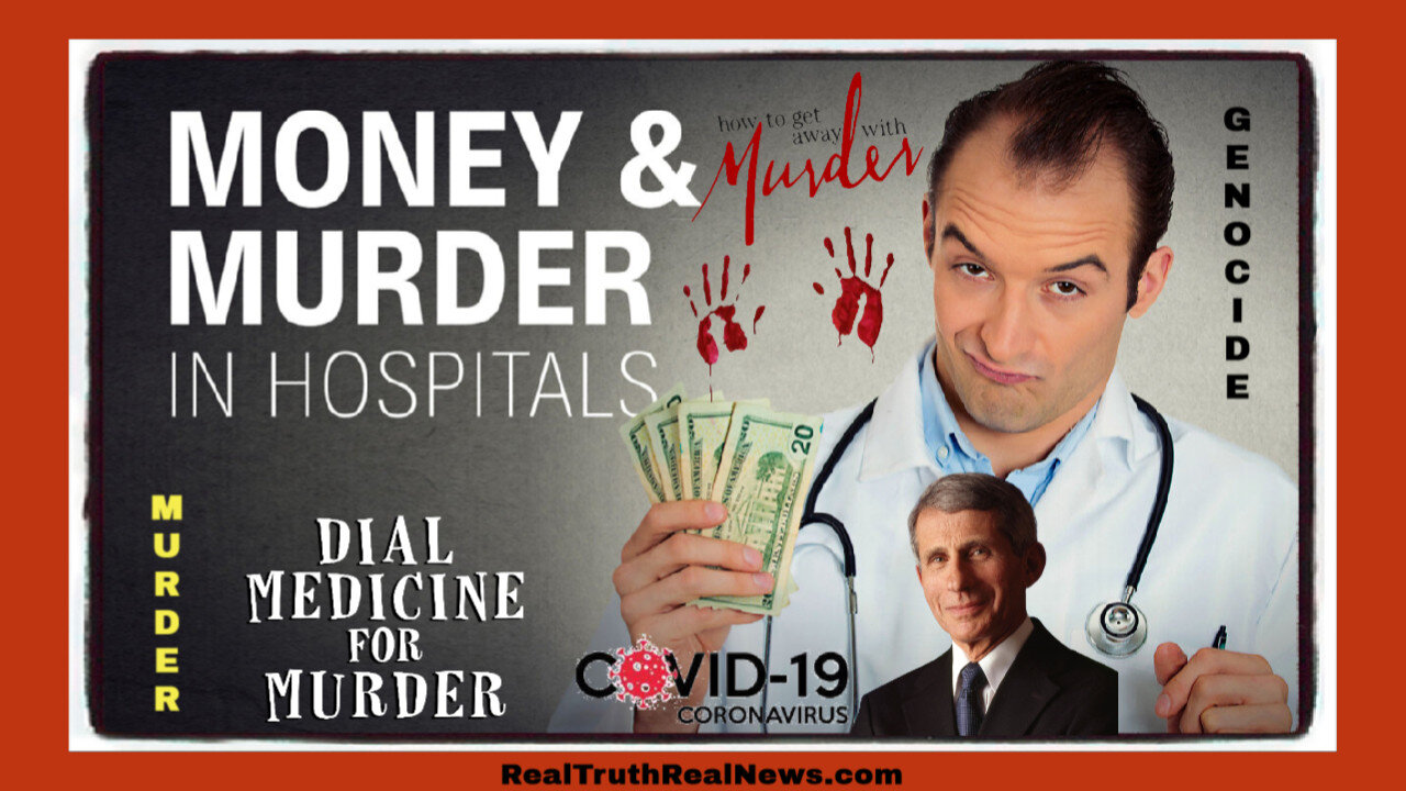 ⚕️ 🤑 Money and Murder in the Medical Industry 🩺 Hospitals Get Paid MILLIONS to Diagnose Covid and Kill With the Protocols