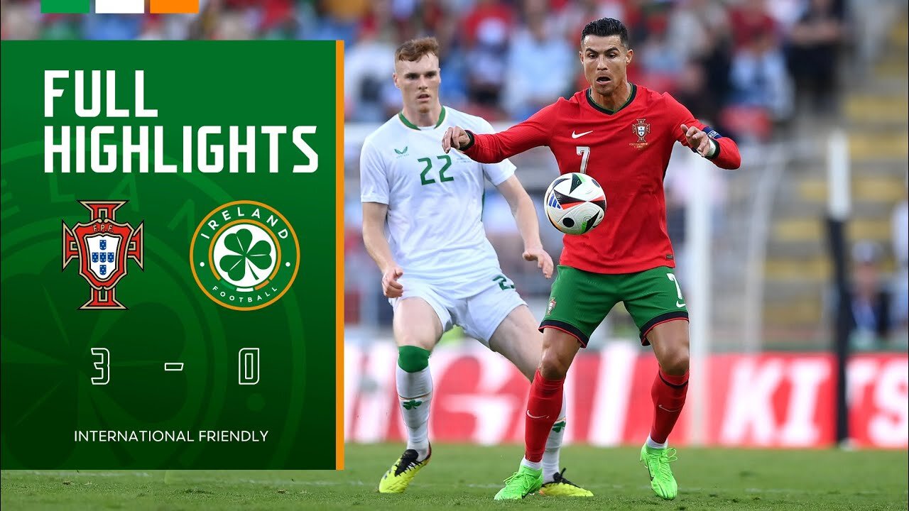 HIGHLIGHTS - Portugal 3-0 Ireland - International Friendly