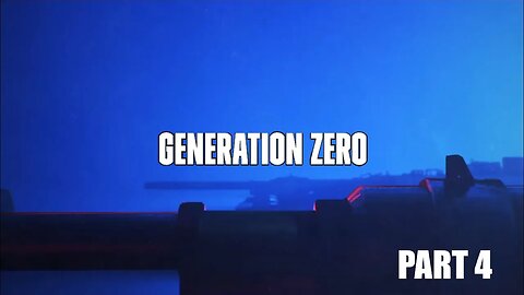 Generation Zero Playthrough - Part 4