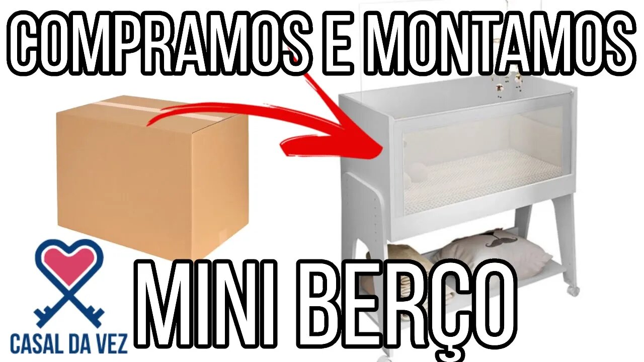 COMPRAS - Compramos um Mini Berço! (Mini Berço 3 em 1 da Estrela)