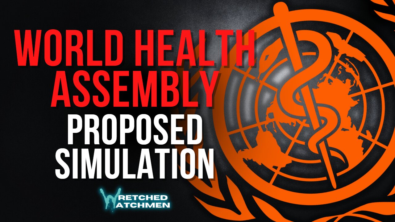 World Health Assembly: Proposed Simulation