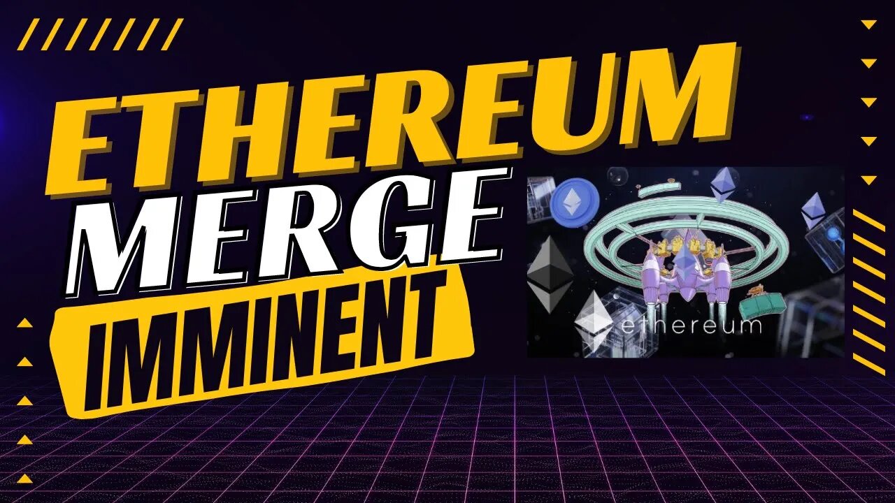 Ethereum Merge is Coming!