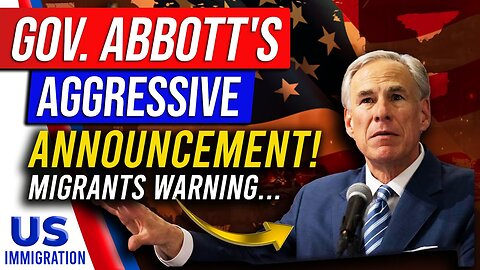 It Begins… Gov Abbott's Aggressive Announcement 🔥 Migrants Warning 🚨 Texas Border Crisis