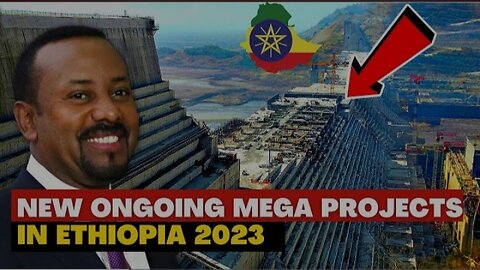 10 New mega projects in Ethiopia 2023