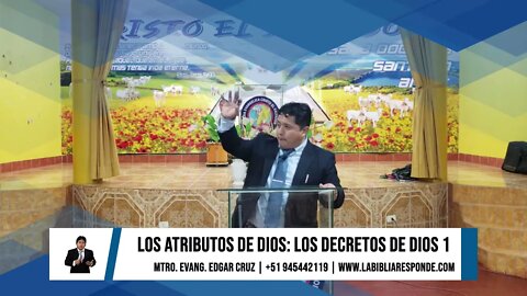 LOS ATRIBUTOS DE DIOS: 01 LOS DECRETOS DE DIOS - Parte 1 - EDGAR CRUZ MINISTRIES