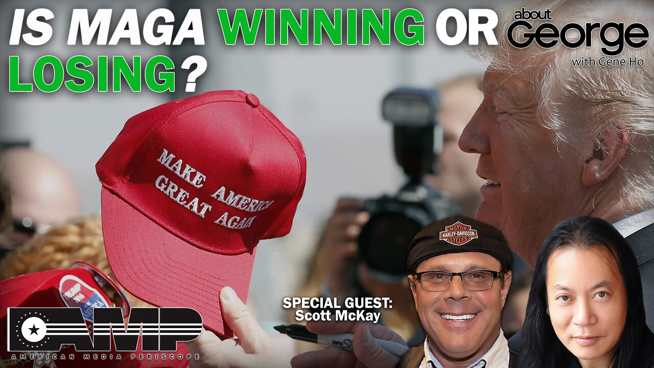 Is MAGA Winning or Losing? | About GEORGE with Gene Ho Ep. 146