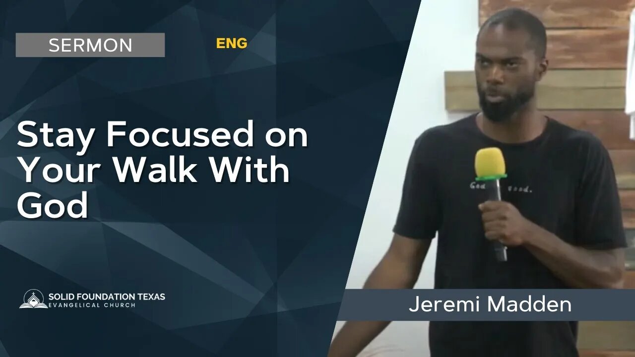 Stay Focused on Your Walk with God | Sermon | Jeremi Madden