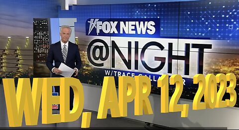 Fox News @ Night 04-12-2023