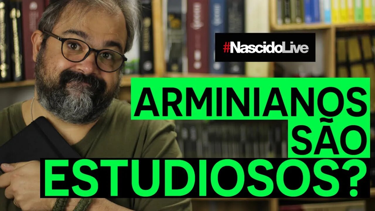 ARMINIANOS SÃO ESTUDIOSOS?