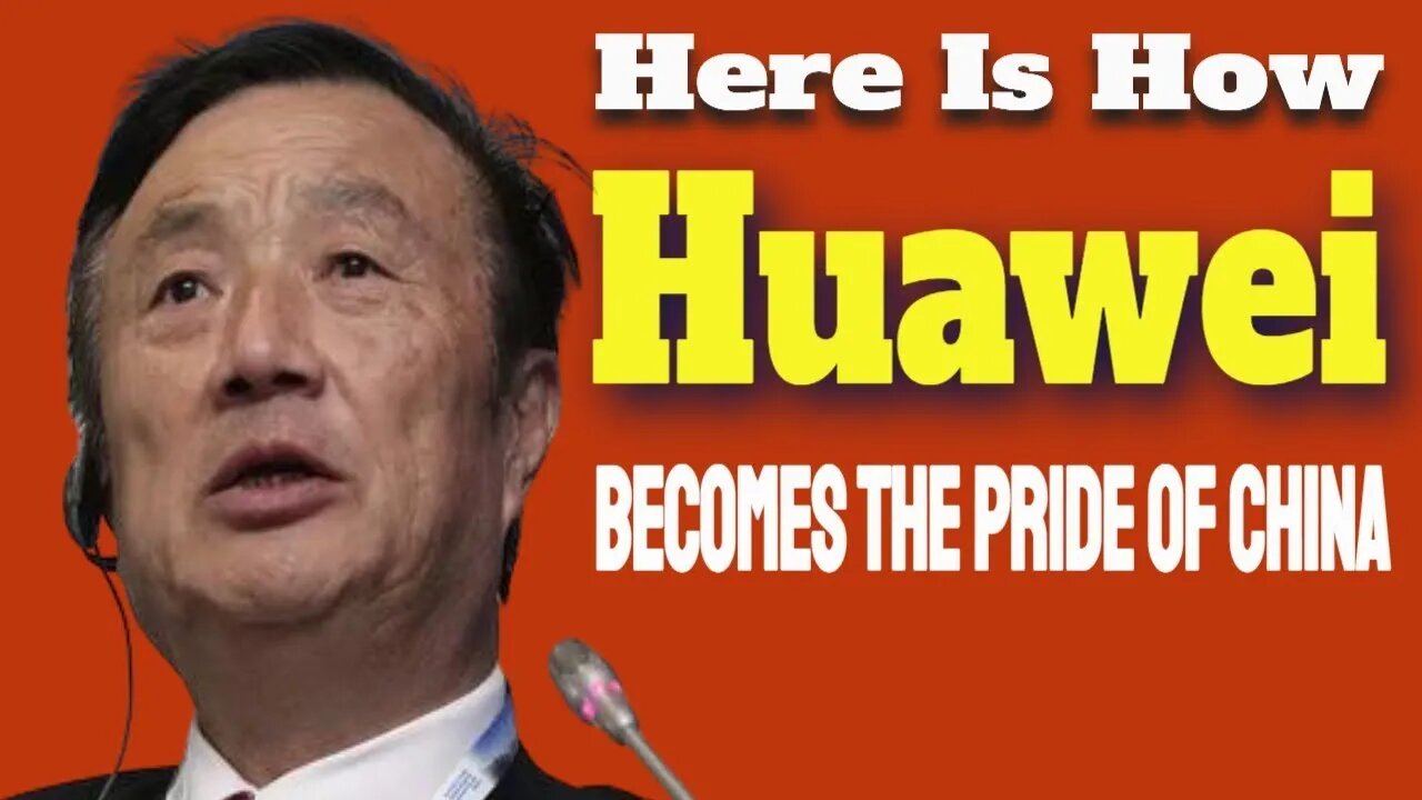 2021-01-06 Here is How Huawei Becomes the Pride Of China