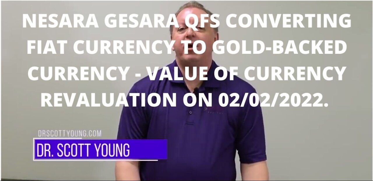 NESARA GESARA QFS CONVERTING FIAT CURRENCY TO GOLD-BHACKED CURRENCY - VALUE OF CURRENCY REVAL