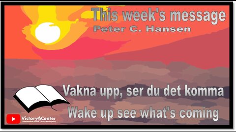 Wake up see what's coming | Peter C. Hansen | Victory Center Helsingborg